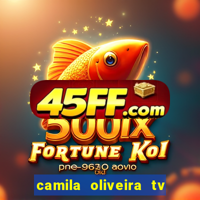 camila oliveira tv bahia idade